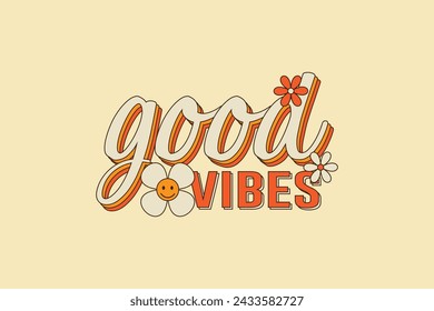 Good vibes hand lettering typography text in retro vintage style