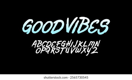 Good vibes handwritten font design with a clean and youthful vibe. Casual and modern style Alphabet. perfect for branding, quotes, or lifestyle themes