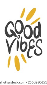Good Vibes. Handwritten vector lettering. Unique hand drawn nursery poster. Cute phrases. Ink brush calligraphy. Scandinavian nordic style quote. Poster design, t-shirt print. Illustration art