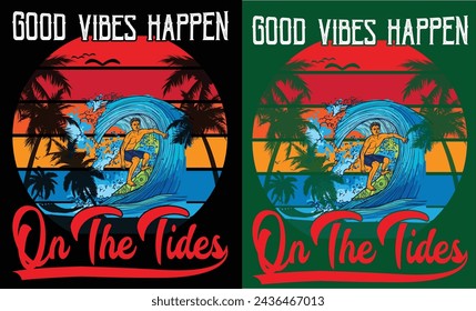 Good Vibes happen on the tides summer t shirt design 