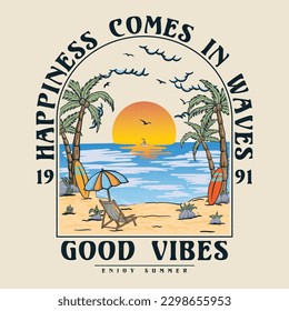 Good Vibes. Happiness comes in waves, Summer text with a waves vector illustrations. Summer Beach Wave Vector illustration.