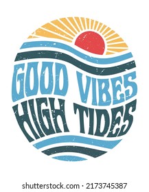 Good vibes high tides retro vintage t-shirt design