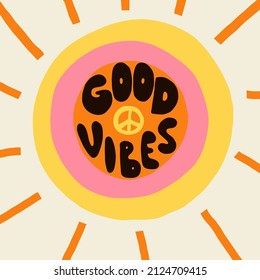 Good vibes. Hippie phrase, hand drawn hippy text. Motivational and Inspirational quote, vintage lettering, retro 70s 60s nostalgic poster or card, t-shirt print vector illustration