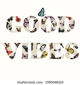 Good vibes hippie slogan with butterfly illustrations for t shirt print design or the uses. 