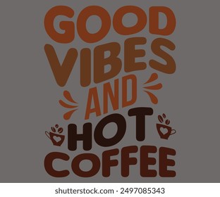 Buenas Vibras Y Café Caliente Svg, Café Retro, América Café Svg, Camiseta Retro, Dice Svg, Christian Svg, Svg Divertido, Archivo Cortado, Silueta