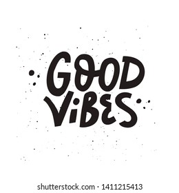 Good vibes ink pen vector stylized lettering