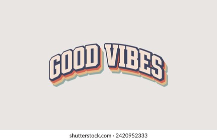 Good Vibes inspirational and motivational quotes typography retro 70s style striped 3d rainbow lettering design vector template , Warp text effect vintage design