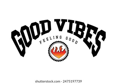 Good vibes inspirational quote. Vector illustration design for fashion graphics, t shirt prints, slogan tees, stickers.