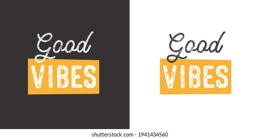 Good vibes. Inspirational saying about dream, goals, life. Vector calligraphy inscription