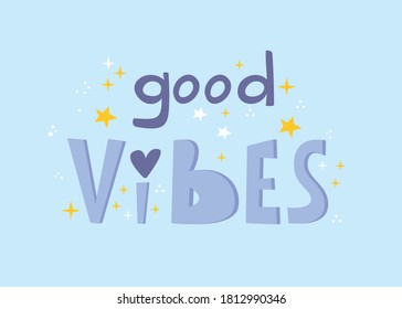 Good vibes  lettering can be used for card, poster, postcard, t-shirt apparel design.Vector handwritten lettering. 