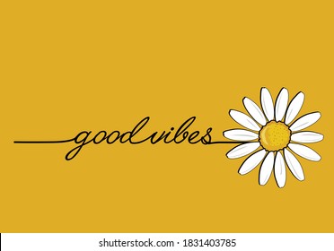 good vibes lettering with daisy flower