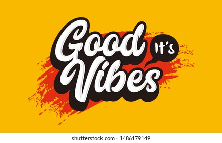 It's good vibes lettering, Fashion Slogan for T-shirt and apparels graphic vector Print