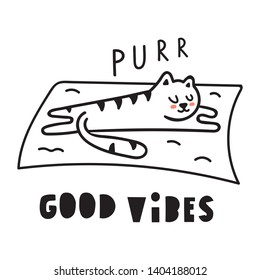 Good vibes. Lettering hand drawn funny quote. Vector cat icon illustration for greeting card, t shirt, print, stickers, posters design on white background.