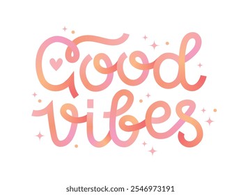 Good vibes lettering. Inspirational gradient calligraphy, hand drawn vector design for prints, positive thoughts