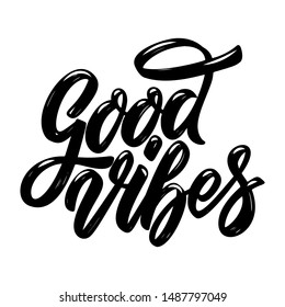 Good vibes. Lettering phrase. Design element for poster, card, banner, sign, flyer. Vector illustration