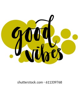 Good vibes lettering quote card with bright blobs. Vector housewarming illustration with slogan. Template design for poster, greeting card, t-shirts, prints, banners.