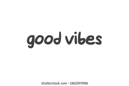 Good vibes lettering style vector text.