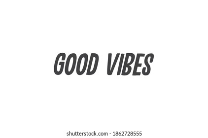 Good vibes lettering style vector text.