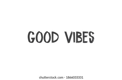 Good vibes lettering style vector text.