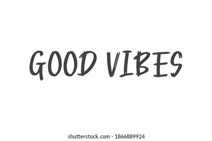Good vibes lettering style vector text.