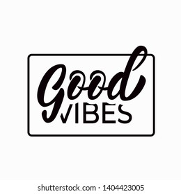 Good Vibes - modern hand lettering with font design. Black inscription on white background. Lettering template for banner, flyer or gift cards. Vector illustration.