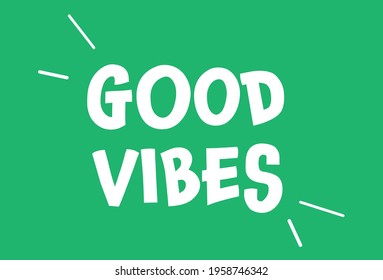 Good Vibes Modern Title. Vector Illustration Template - Positivity Concept.
