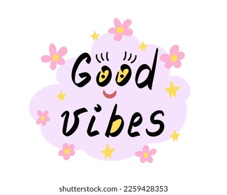 Good vibes, motivational poster. Vector Illustration for printing, backgrounds, covers and packaging. Image can be used for greeting cards, posters, stickers and textile. Isolated on white background.