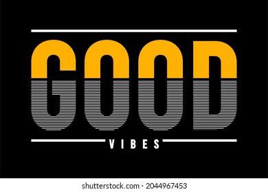 good vibes motivational quotes t shirt design graphic vector 