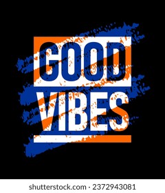 Good vibes motivational stroke typepace design, Short phrases design, slogan t-shirt, posters, labels, etc.