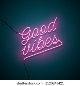 Good vibes neon sign. Vector illustration.