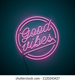 Good vibes neon sign. Vector illustration.