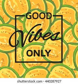Good vibes only background. Vector illustration.