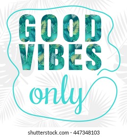 Good vibes only background. Vector illustration.