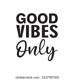 good vibes only black letter quote