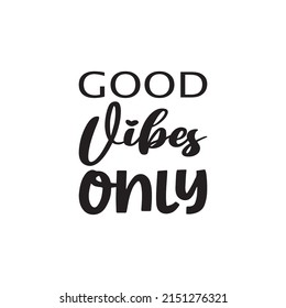 good vibes only black letter quote