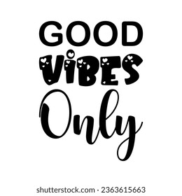 good vibes only black letter quote