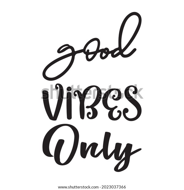 Good Vibes Only Black Letter Quote Stock Vector (Royalty Free ...