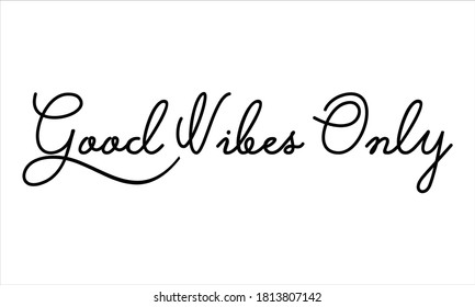 buenas vibraciones sólo escritura negra Leyenda de texto delgada tipografía escrita mano y frase caligráfica aislada en el fondo blanco 