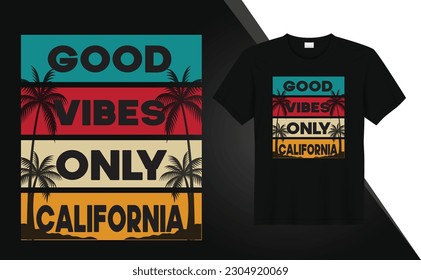 Good vibes only California t shirt design