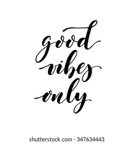 Good vibes only card. Hand drawn lettering.  Ink illustration. Modern calligraphy. 