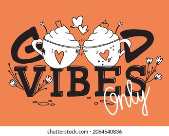 Good Vibes Only with Coffee