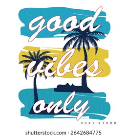 Good Vibes Only – Colorful Hand Lettered Beach Typography.
 Energetic "Good Vibes Only" quote with vibrant brushstroke style – perfect for lifestyle t-shirts, posters, and graphics.