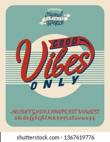 Good vibes only. Colorful print and font. Handmade typeface. Script font. Badge on clothes.