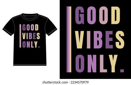 Good vibes only. Cool Typography T-shirt Design template, Car Window Sticker, POD, cover, Isolated Black Background
