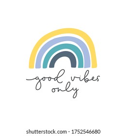 Good vibes only cute bright rainbow lettering vector illustration. Handwritten inspirational text flat style. Ink quote. Happiness concept. Isolated on white background