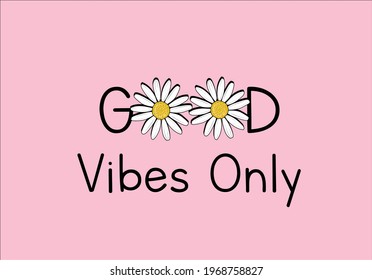 Good Vibes Only Daisy Flower Vector Stock Vector (Royalty Free ...