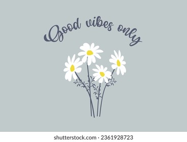 good vibes only daisy vector hand drawn