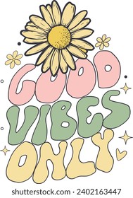 GOOD VIBES ONLY DESIGN FOR T SHIRT