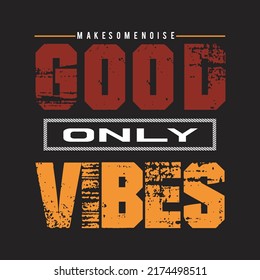good vibes only design typography vector illustration for print