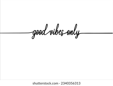 good vibes only design vector